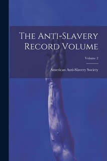 Couverture_The Anti-slavery Record Volume; Volume 2