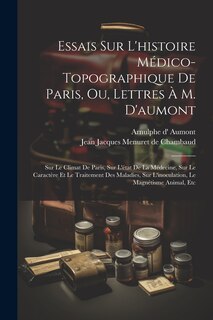 Front cover_Essais Sur L'histoire Médico-topographique De Paris, Ou, Lettres À M. D'aumont