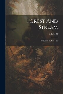 Front cover_Forest And Stream; Volume 82