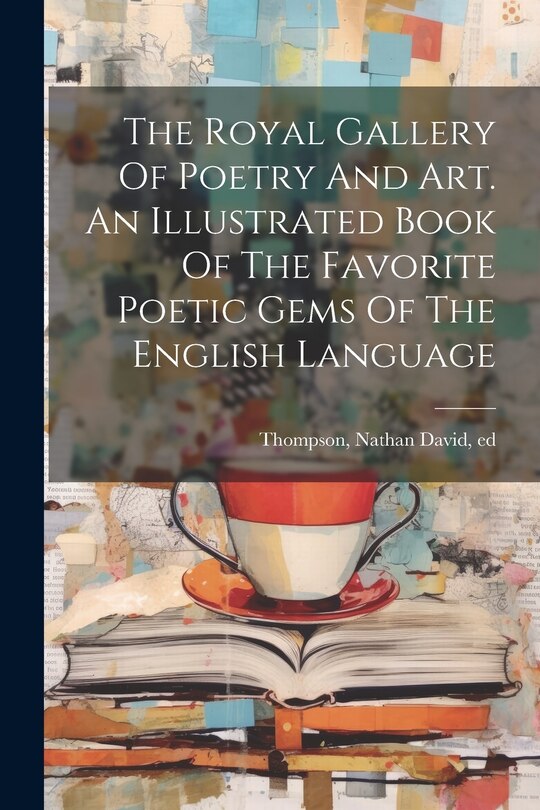 Couverture_The Royal Gallery Of Poetry And Art. An Illustrated Book Of The Favorite Poetic Gems Of The English Language