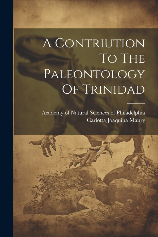 Couverture_A Contriution To The Paleontology Of Trinidad