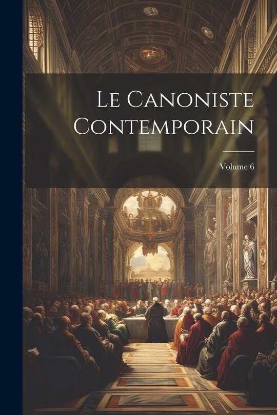 Front cover_Le Canoniste contemporain; Volume 6