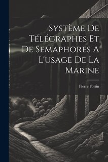 Front cover_Système De Télégraphes Et De Semaphores A L'usage De La Marine