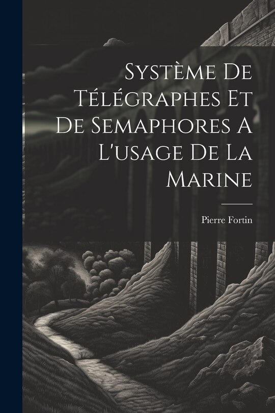 Front cover_Système De Télégraphes Et De Semaphores A L'usage De La Marine