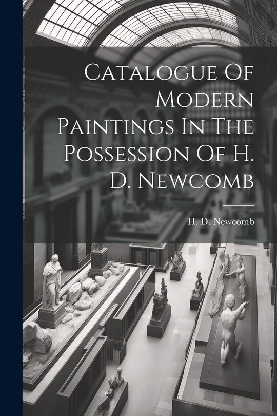 Front cover_Catalogue Of Modern Paintings In The Possession Of H. D. Newcomb