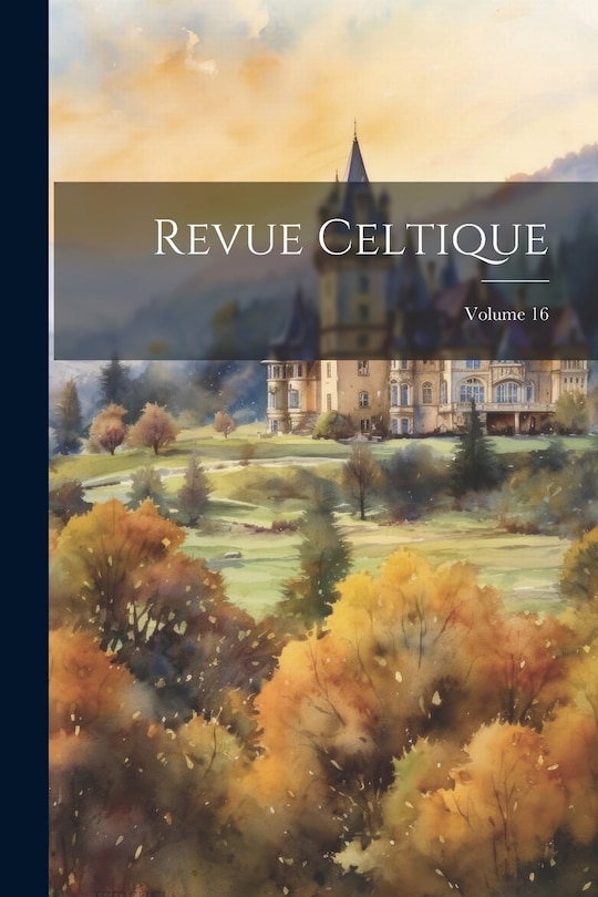 Front cover_Revue celtique; Volume 16