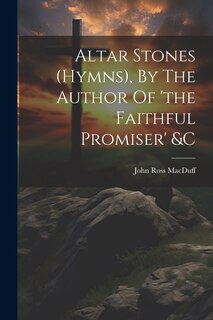 Front cover_Altar Stones (hymns), By The Author Of 'the Faithful Promiser' &c