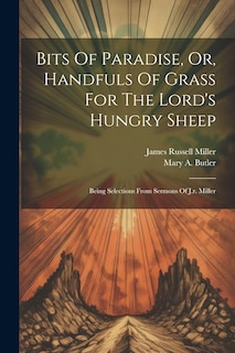 Couverture_Bits Of Paradise, Or, Handfuls Of Grass For The Lord's Hungry Sheep