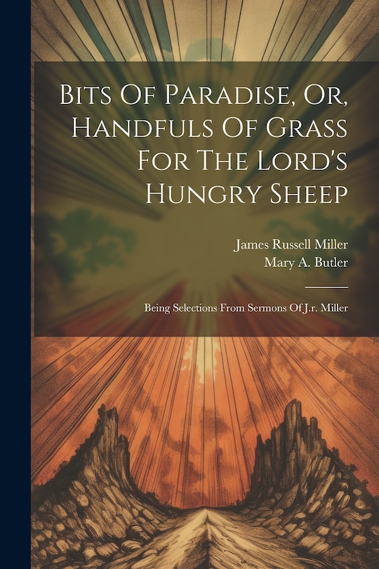 Couverture_Bits Of Paradise, Or, Handfuls Of Grass For The Lord's Hungry Sheep