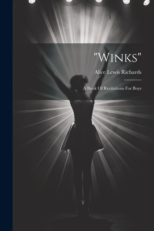 Front cover_winks; A Book Of Recitations For Boys