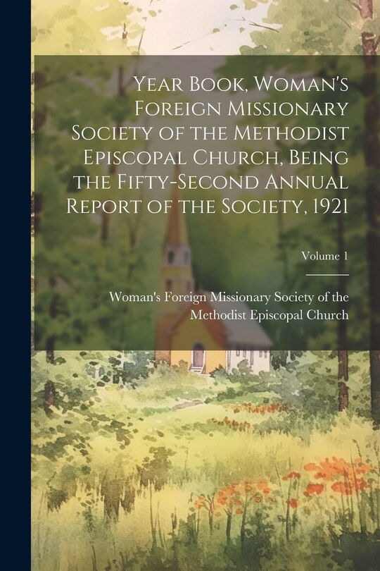 Front cover_Year Book, Woman's Foreign Missionary Society of the Methodist Episcopal Church, Being the Fifty-Second Annual Report of the Society, 1921; Volume 1