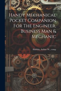 Front cover_Handy Mechanical Pocket Companion For The Engineer, Business Man & Mechanic