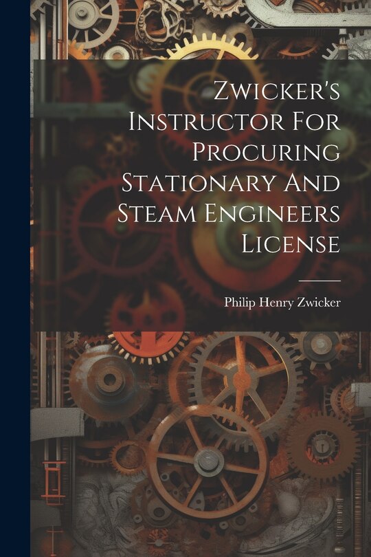 Couverture_Zwicker's Instructor For Procuring Stationary And Steam Engineers License
