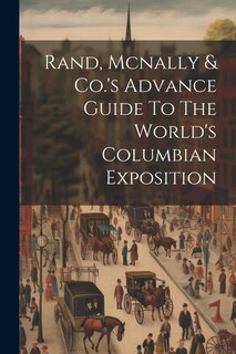 Couverture_Rand, Mcnally & Co.'s Advance Guide To The World's Columbian Exposition