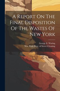Couverture_A Report On The Final Disposition Of The Wastes Of New York