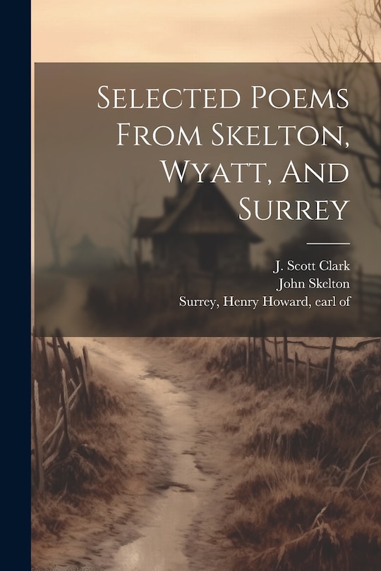 Front cover_Selected Poems From Skelton, Wyatt, And Surrey
