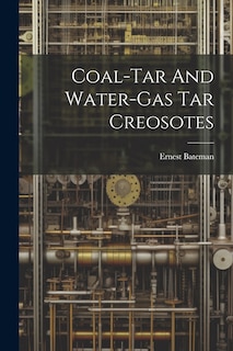 Front cover_Coal-tar And Water-gas Tar Creosotes