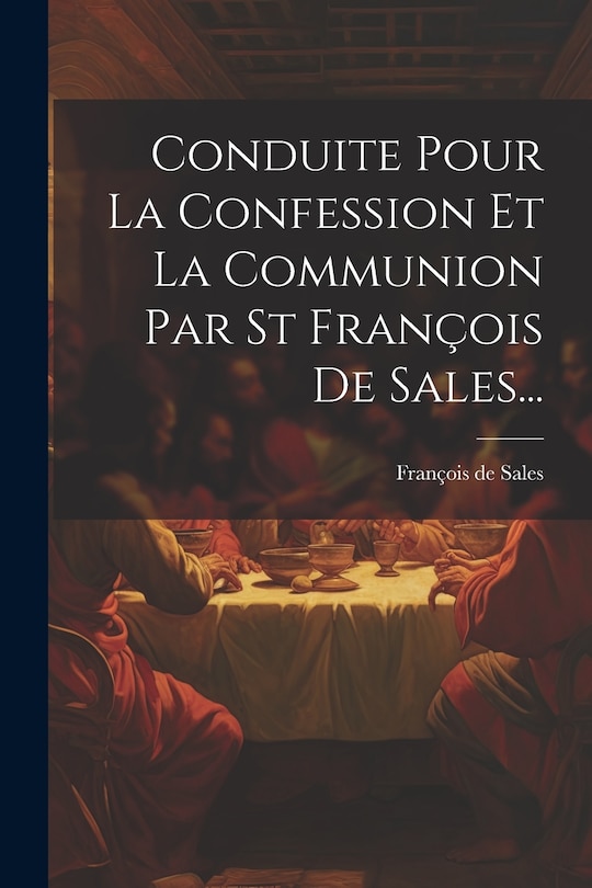 Front cover_Conduite Pour La Confession Et La Communion Par St François De Sales...