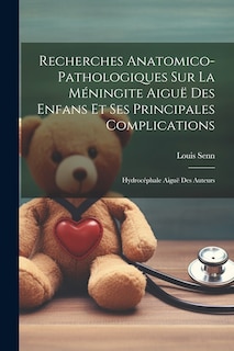 Front cover_Recherches Anatomico-pathologiques Sur La Méningite Aiguë Des Enfans Et Ses Principales Complications