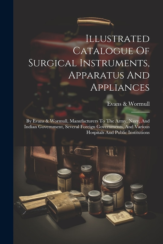 Couverture_Illustrated Catalogue Of Surgical Instruments, Apparatus And Appliances