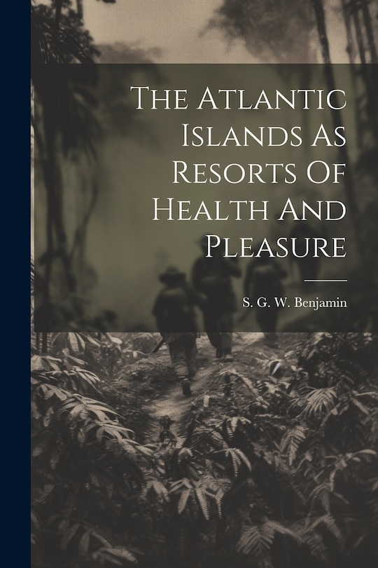 Couverture_The Atlantic Islands As Resorts Of Health And Pleasure