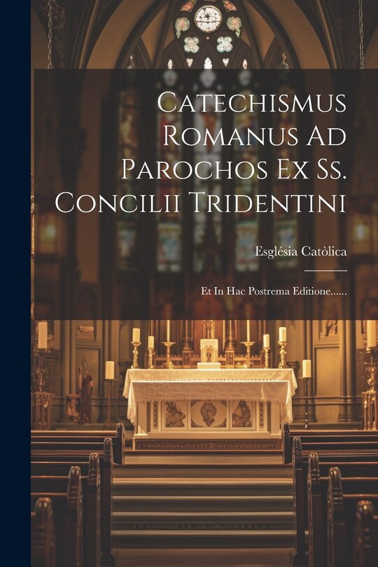 Couverture_Catechismus Romanus Ad Parochos Ex Ss. Concilii Tridentini