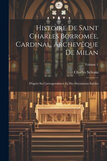 Front cover_Histoire de Saint Charles Borromée, Cardinal, Archevêque de Milan