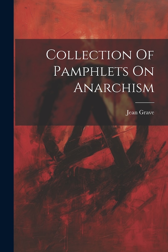 Couverture_Collection Of Pamphlets On Anarchism