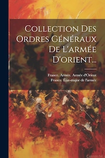 Front cover_Collection Des Ordres Généraux De L'armée D'orient...