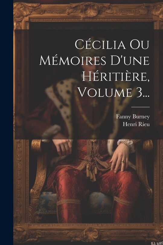 Couverture_Cécilia Ou Mémoires D'une Héritière, Volume 3...