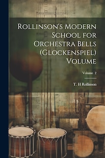 Couverture_Rollinson's Modern School for Orchestra Bells (glockenspiel) Volume; Volume 2