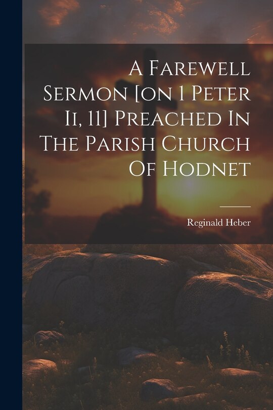 Front cover_A Farewell Sermon [on 1 Peter Ii, 11] Preached In The Parish Church Of Hodnet