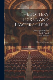 Couverture_The Lottery Ticket. And Lawter's Clerk; A Farce. In One Act
