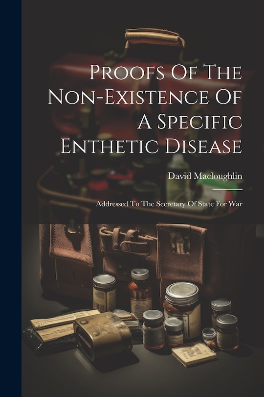 Front cover_Proofs Of The Non-existence Of A Specific Enthetic Disease