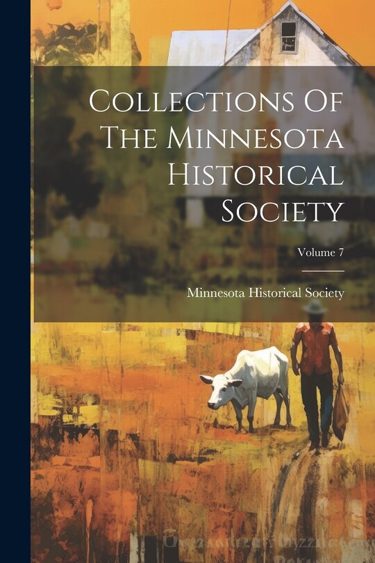 Couverture_Collections Of The Minnesota Historical Society; Volume 7