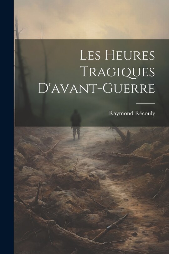 Couverture_Les Heures Tragiques D'avant-guerre