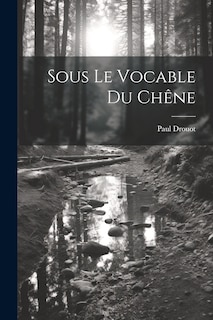 Couverture_Sous Le Vocable Du Ch&ecirc;ne