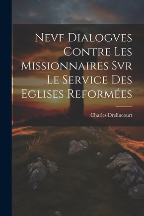 Nevf Dialogves Contre Les Missionnaires Svr Le Service Des Eglises Reformées