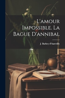 Front cover_L'amour Impossible. La Bague D'annibal