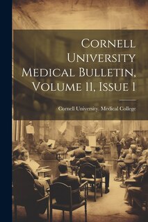 Front cover_Cornell University Medical Bulletin, Volume 11, Issue 1
