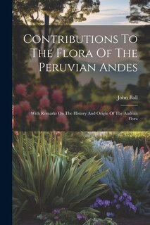 Front cover_Contributions To The Flora Of The Peruvian Andes