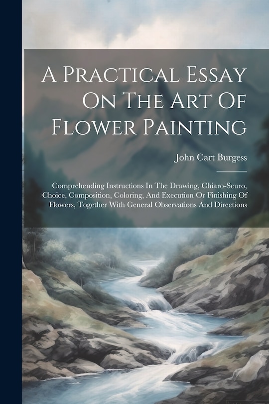 Couverture_A Practical Essay On The Art Of Flower Painting