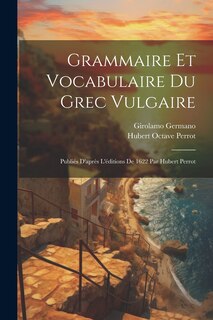 Couverture_Grammaire Et Vocabulaire Du Grec Vulgaire