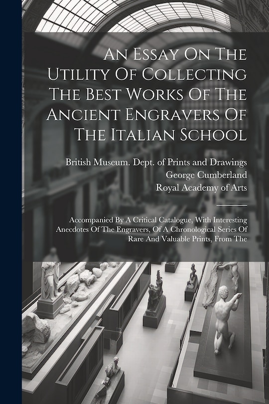 Couverture_An Essay On The Utility Of Collecting The Best Works Of The Ancient Engravers Of The Italian School