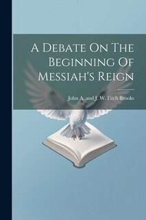 Front cover_A Debate On The Beginning Of Messiah's Reign