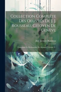 Couverture_Collection Complète Des Oeuvres De J. J. Rousseau, Citoyen De Genève
