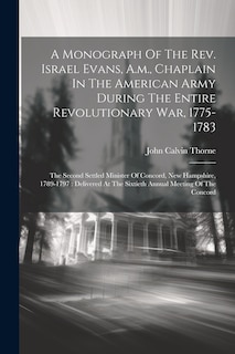 Front cover_A Monograph Of The Rev. Israel Evans, A.m., Chaplain In The American Army During The Entire Revolutionary War, 1775-1783
