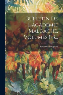 Front cover_Bulletin De L'académie Malgache, Volumes 1-3...