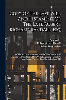 Front cover_Copy Of The Last Will And Testament Of The Late Robert Richard Randall, Esq