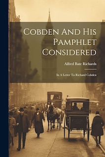 Couverture_Cobden And His Pamphlet Considered
